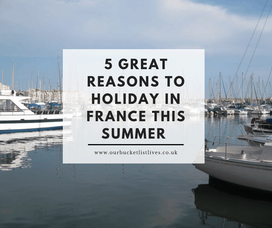 5 Great Reasons to Holiday in France this Summer