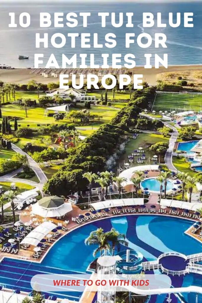 10 Best TUI BLUE Hotels for Families in Europe