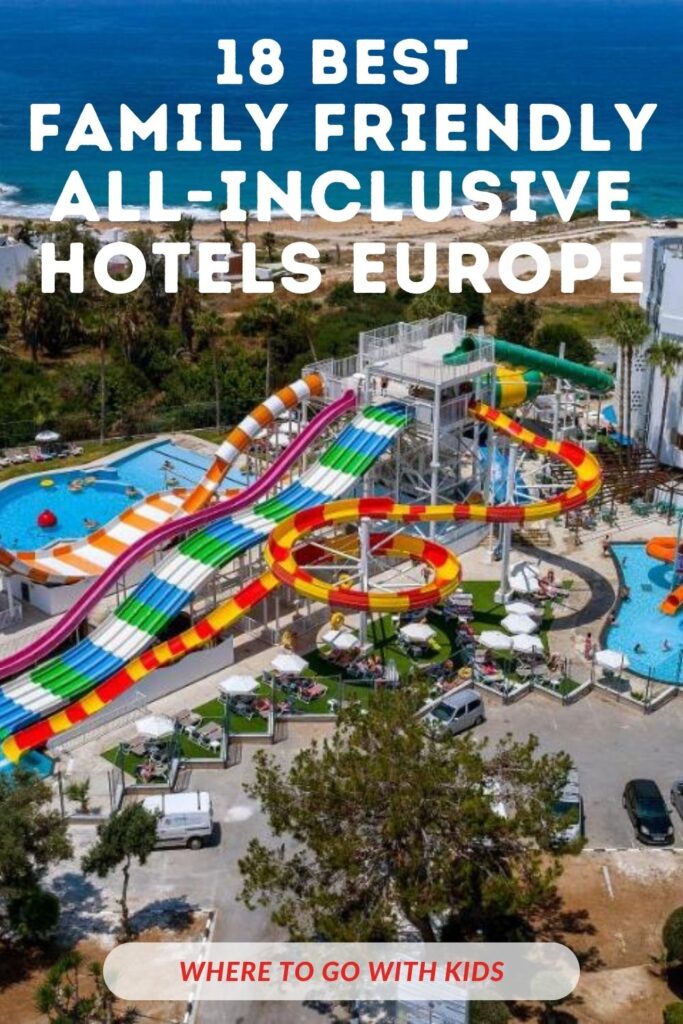 18 Best Family Friendly All Inclusive Hotels Europe