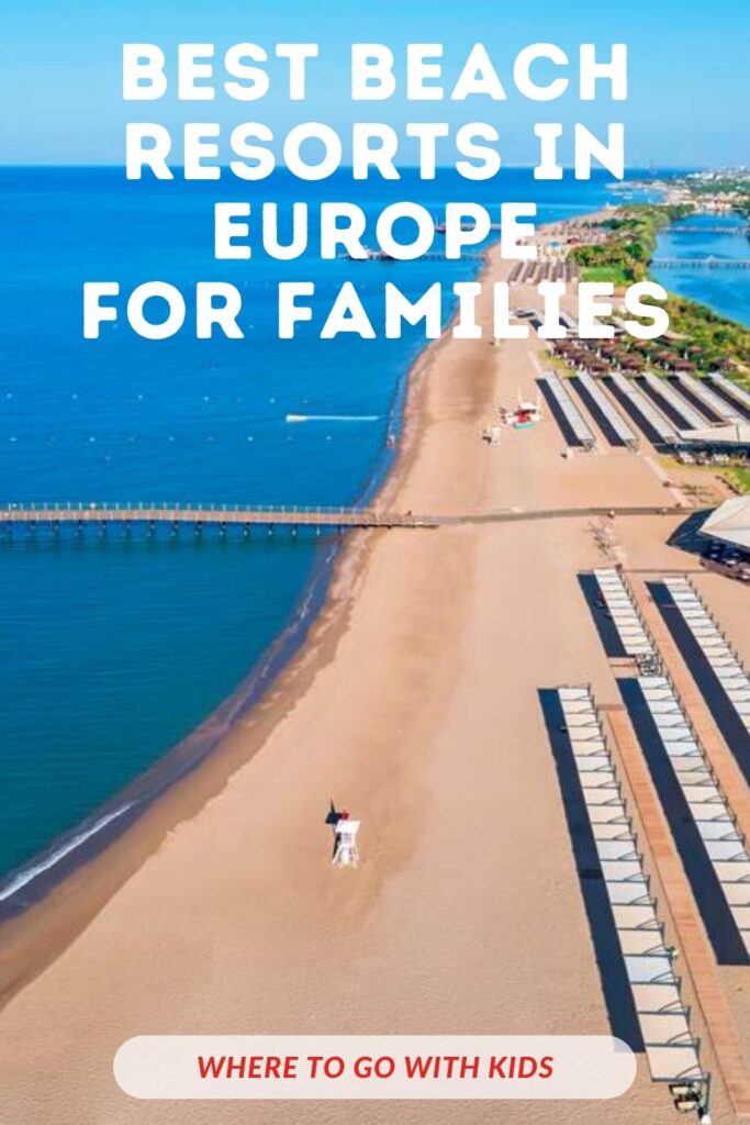 20 Best Family-Friendly Beach Resorts in Europe