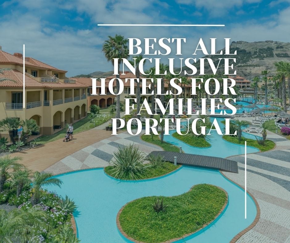 Best all-inclusive hotels for families in Algarve Portugal