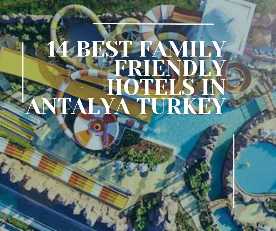 Best family friendly hotels in Antalya Turkey