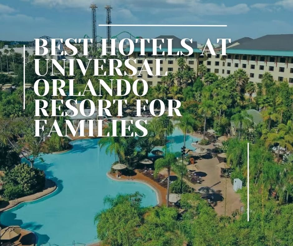 Best Hotels at Universal Orlando Resort for families