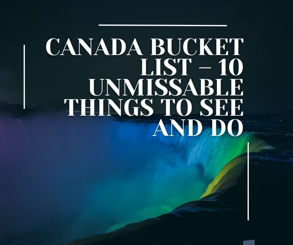 Canada Bucket List things to do