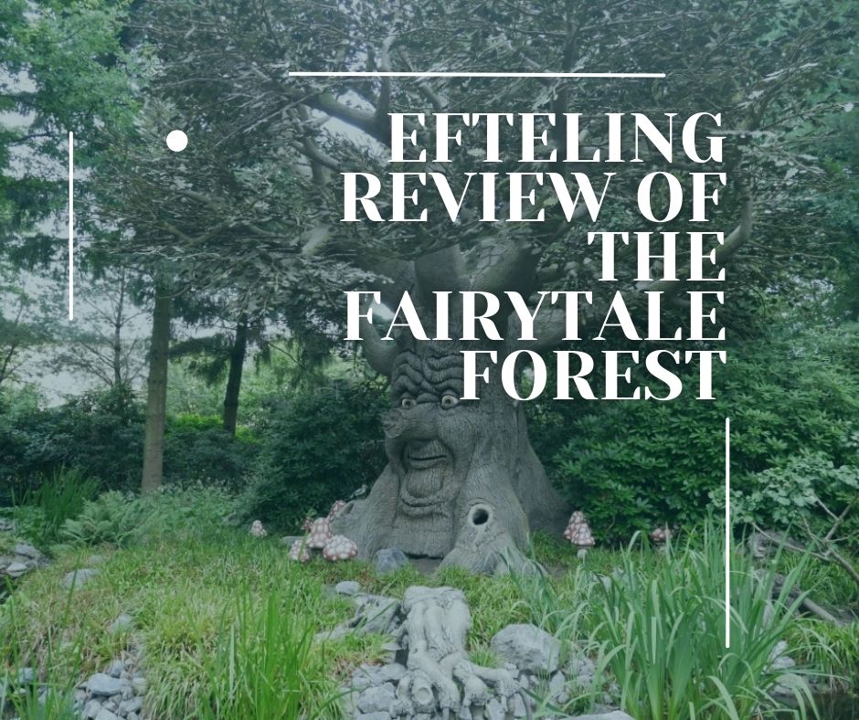 Efteling Review of the Fairytale Forest