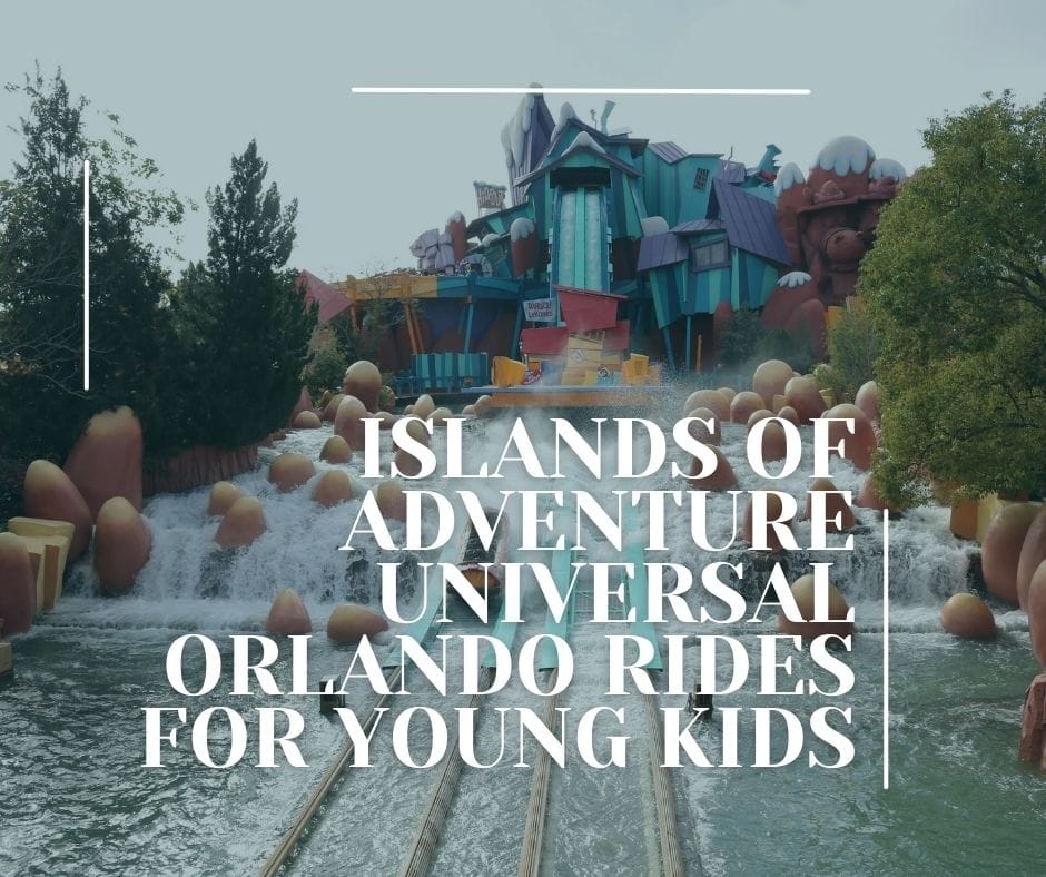 Islands of Adventure Universal Orlando Rides For Young Kids