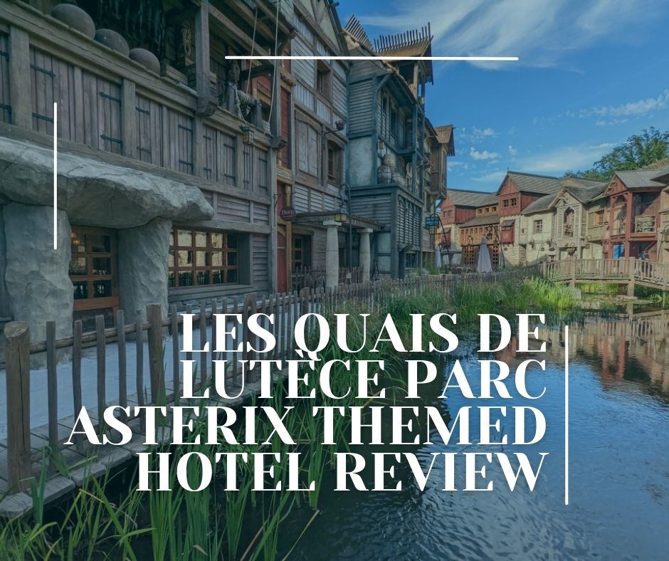 Les Quais De Lutece Park Asterix Themed Hotel Review