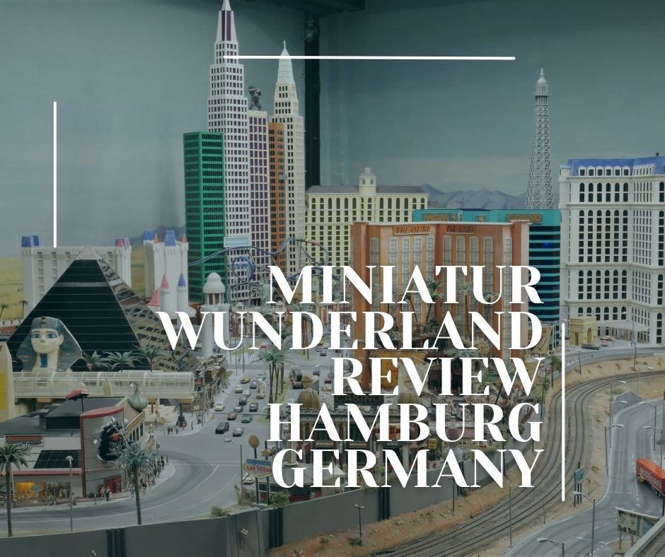 Miniatur Wunderland Review Hamburg