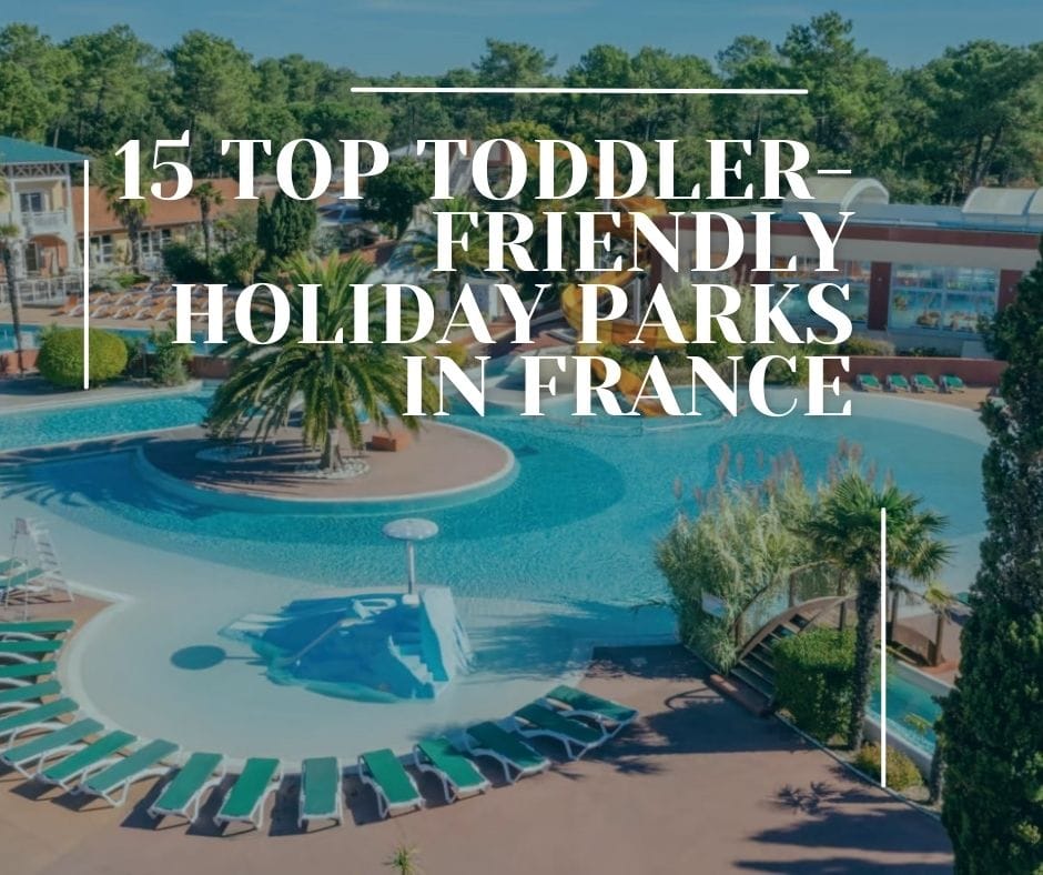 top toddler friendly holiday parks in France